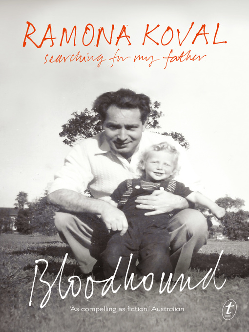 Title details for Bloodhound: Searching for My Father by Ramona Koval - Available